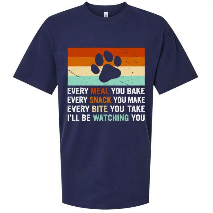 Every Meal You Make Every Bite You Take Ill Be Watching You Dog Lover Sueded Cloud Jersey T-Shirt