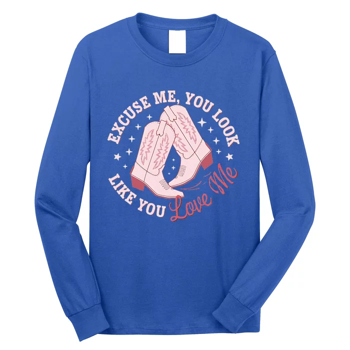 Excuse Me You Look Like You Love Me Long Sleeve Shirt