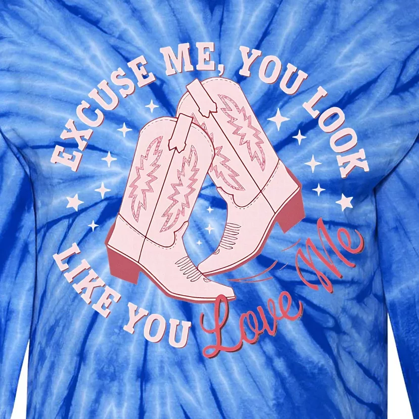 Excuse Me You Look Like You Love Me Tie-Dye Long Sleeve Shirt