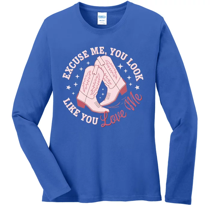 Excuse Me You Look Like You Love Me Ladies Long Sleeve Shirt