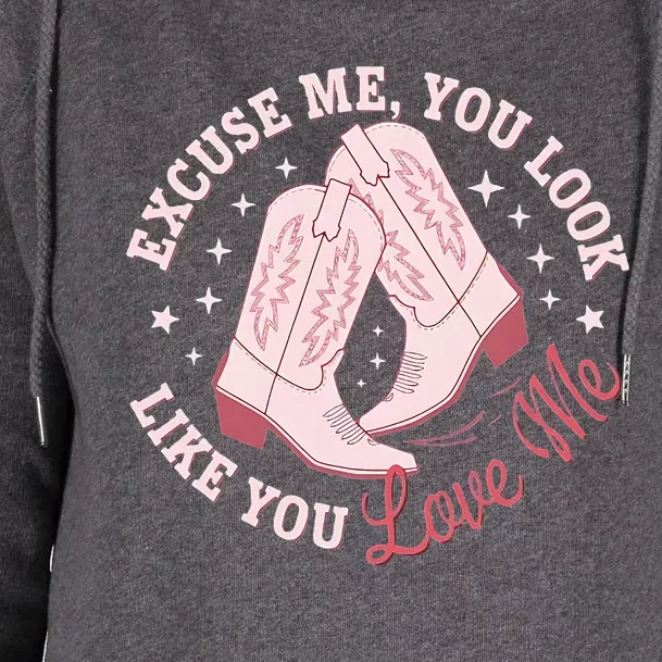 Excuse Me You Look Like You Love Me Womens Funnel Neck Pullover Hood