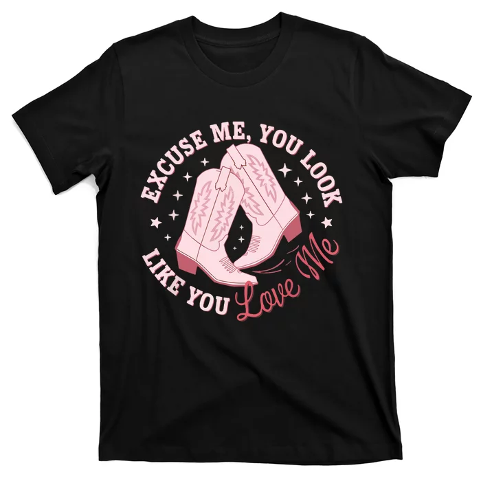 Excuse Me You Look Like You Love Me Funny Boots Apparel T-Shirt