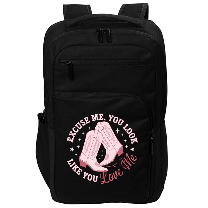 Excuse Me You Look Like You Love Me Funny Boots Apparel Impact Tech Backpack