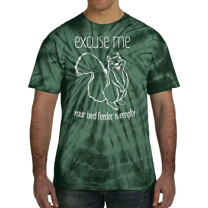 Excuse Me Your Bird Feeder Is EmptyBird Lover Tie-Dye T-Shirt