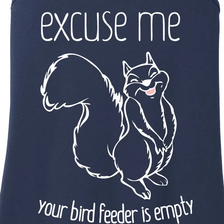 Excuse Me Your Bird Feeder Is EmptyBird Lover Ladies Essential Tank