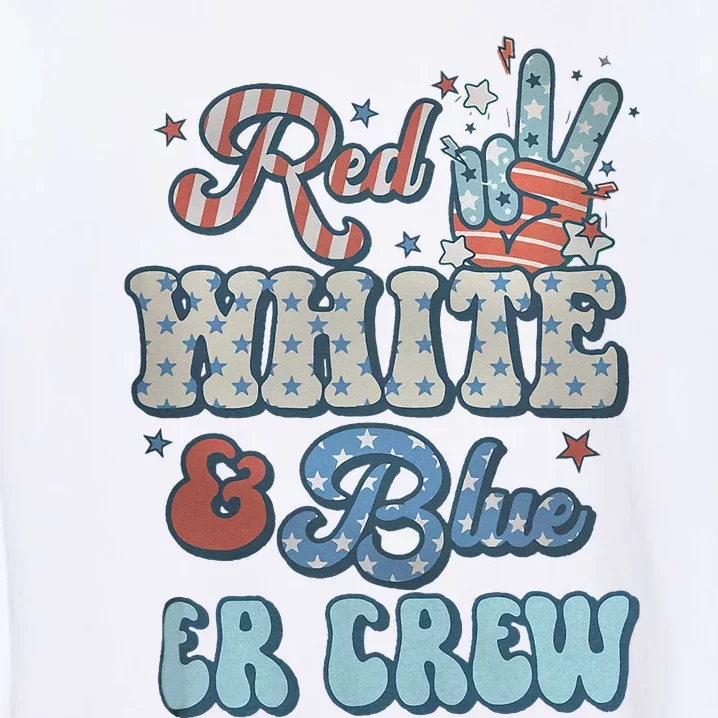 ER Nurse 4th of July Red White Blue ER ED Crew Emergency Garment-Dyed Sweatshirt