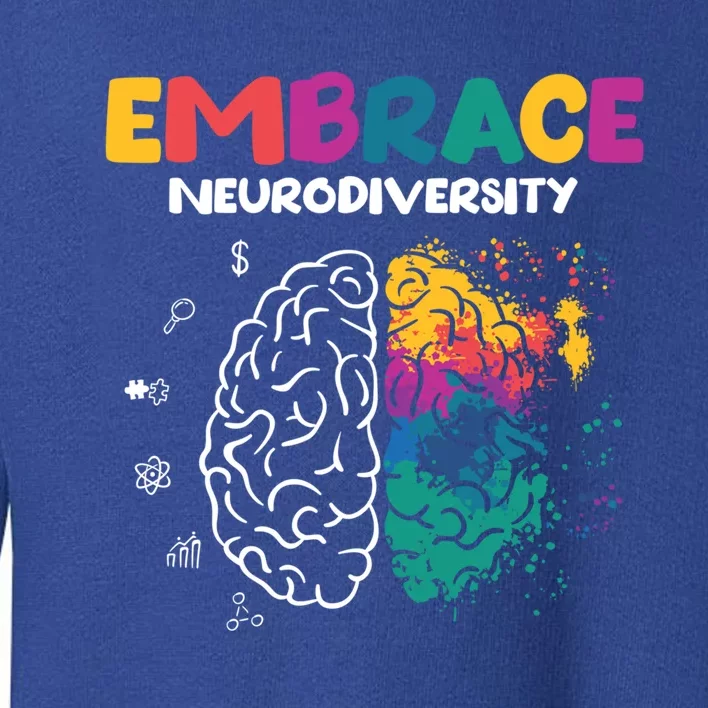 Embrace Neurodiversity Autism Adhd Asd Rainbow Brain Great Gift Toddler Sweatshirt