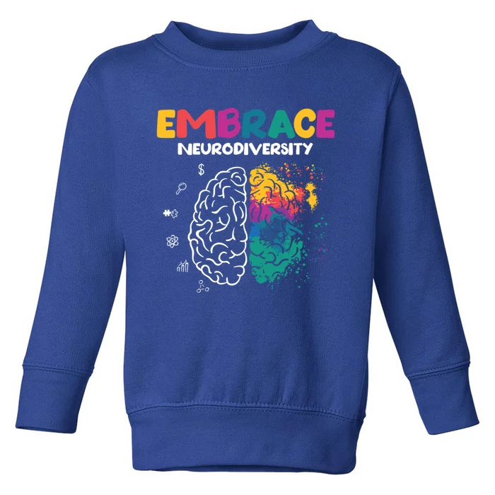 Embrace Neurodiversity Autism Adhd Asd Rainbow Brain Great Gift Toddler Sweatshirt