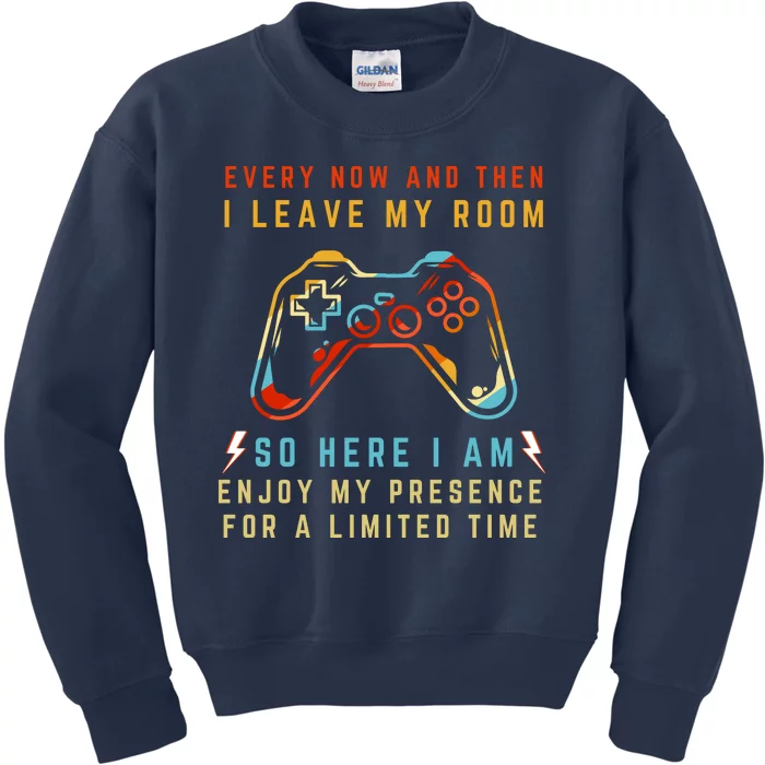 Every Now And Then I Leave My Room Funny Gaming Gamer Gift Kids Sweatshirt