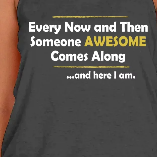 Every Now And Then Someone Awesome Comes Along Sarcastic Women's Knotted Racerback Tank