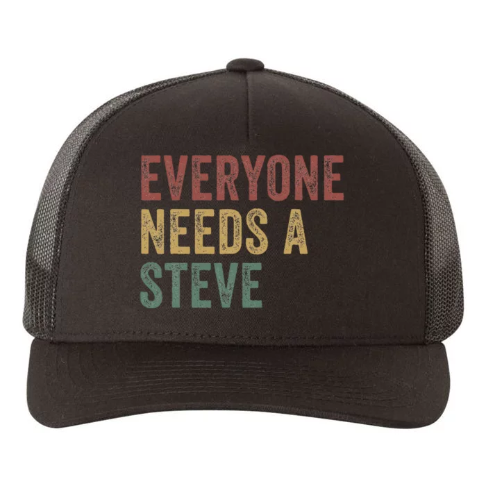 Everyone Needs A Steve Yupoong Adult 5-Panel Trucker Hat