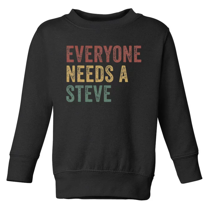 Everyone Needs A Steve Toddler Sweatshirt