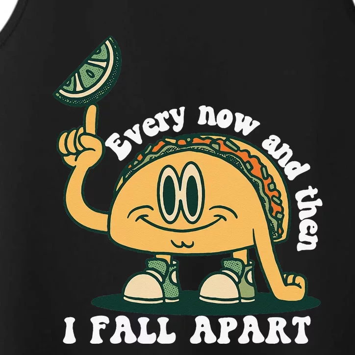 Every Now and Then I Fall Apart Taco Performance Tank