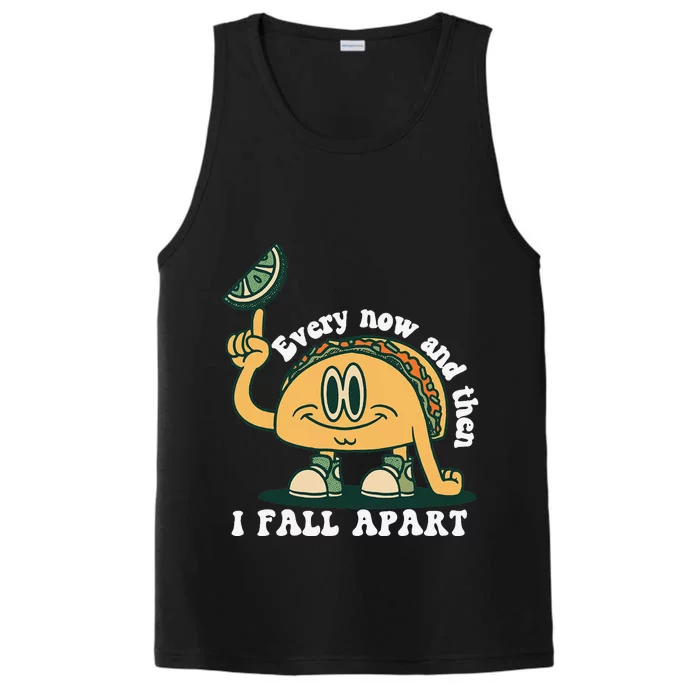 Every Now and Then I Fall Apart Taco Performance Tank