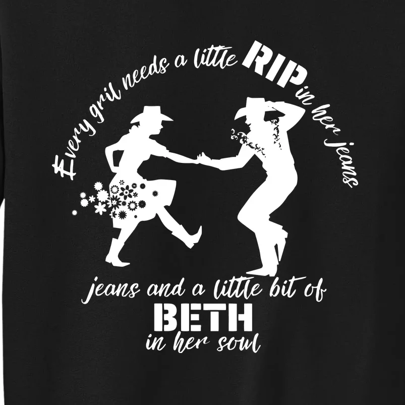 Everygirl Needs A Little Rip In Her Jeans And A Little Bit Of Beth In Her Soul Sweatshirt