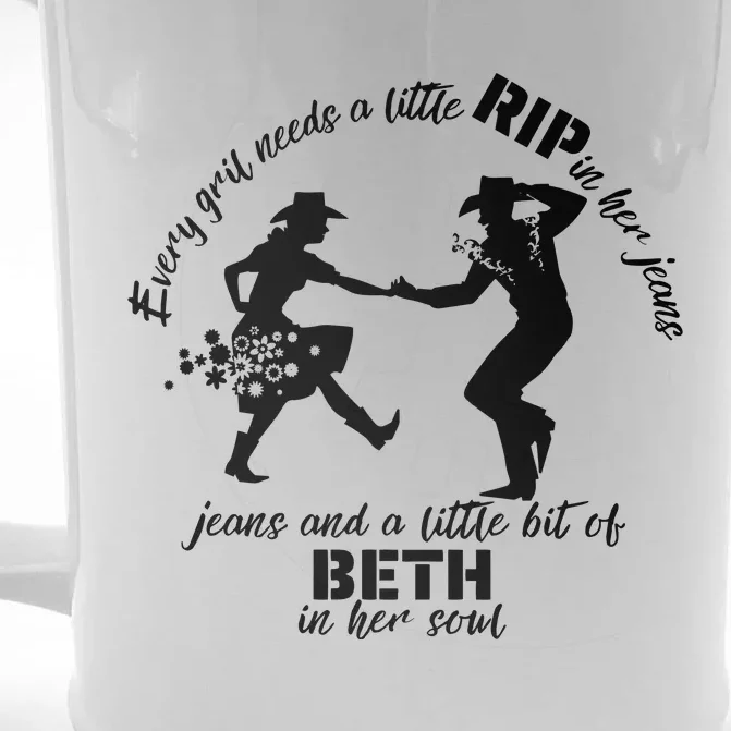 Everygirl Needs A Little Rip In Her Jeans And A Little Bit Of Beth In Her Soul Front & Back Beer Stein