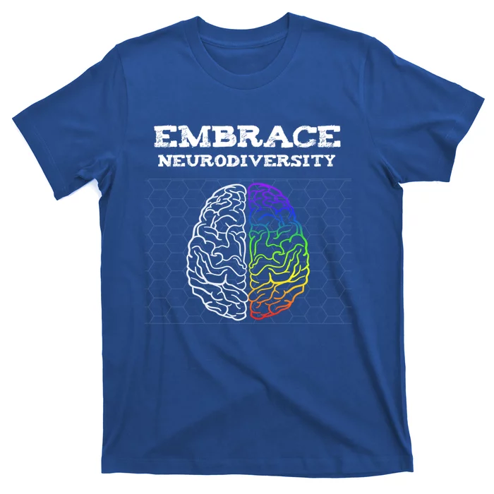 Embrace Neurodiversity Autism Adhd Asd Rainbow Brain Great Gift T-Shirt