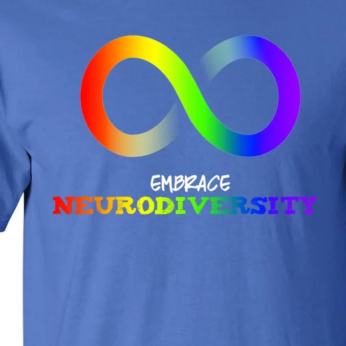 Embrace Neurodiversity Autism Asd Adhd Rainbow Infinity Cute Gift Tall T-Shirt