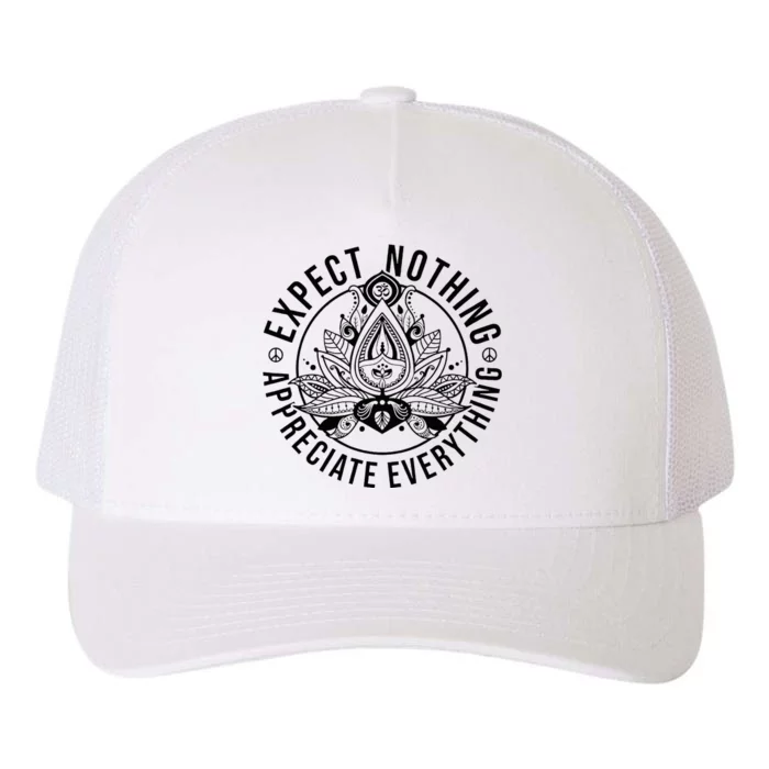 Expect Nothing Appreciate Everything Spiritual Lotus Yoga Yupoong Adult 5-Panel Trucker Hat