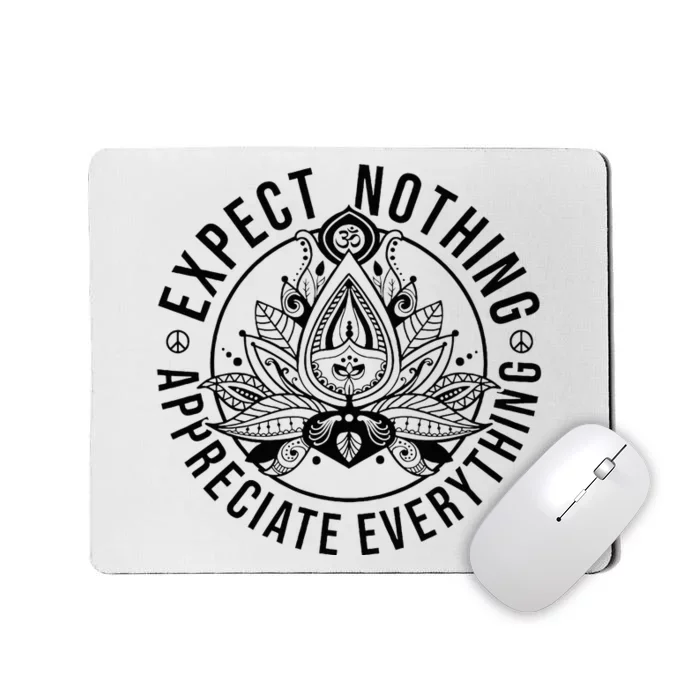 Expect Nothing Appreciate Everything Spiritual Lotus Yoga Mousepad