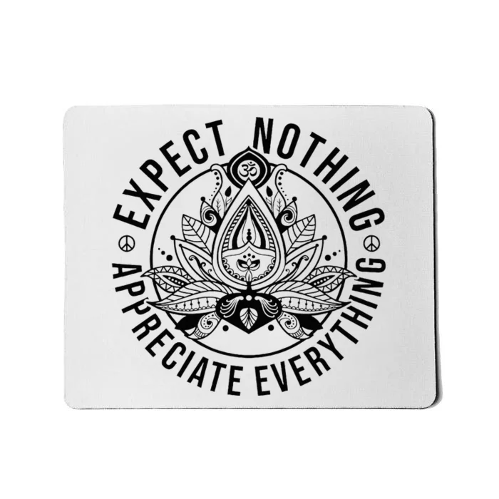 Expect Nothing Appreciate Everything Spiritual Lotus Yoga Mousepad