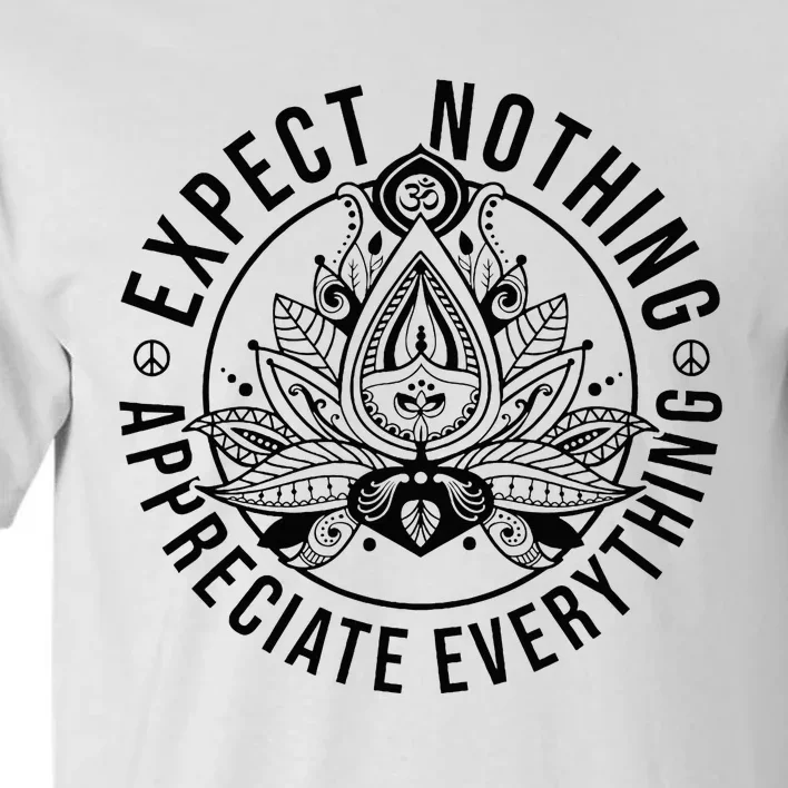 Expect Nothing Appreciate Everything Spiritual Lotus Yoga Tall T-Shirt