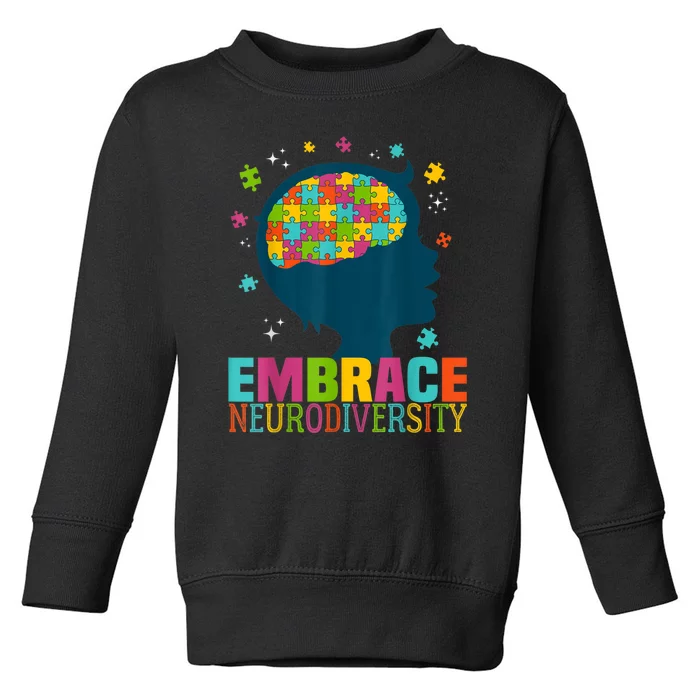 Embrace Neurodiversity Autism Awareness ASD Neurodiversity Toddler Sweatshirt