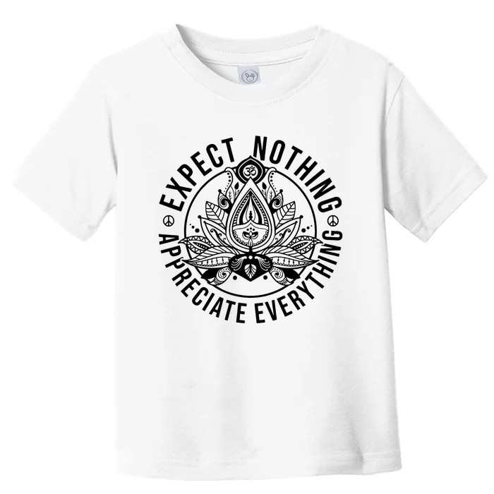 Expect Nothing Appreciate Everything Spiritual Lotus Yoga Toddler T-Shirt