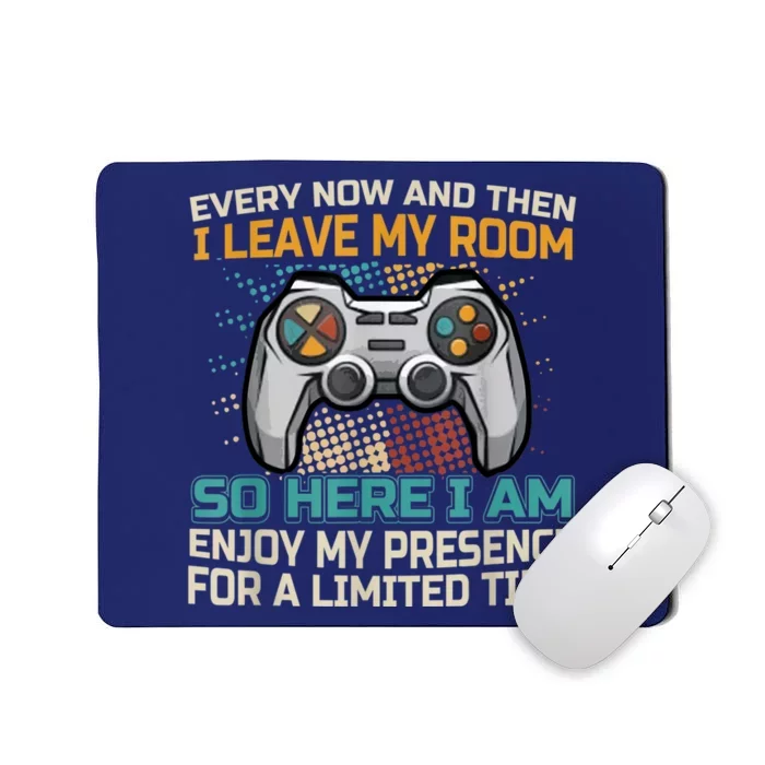 Every Now And Then I Leave My Room Funny Gaming Gamer Gift Mousepad