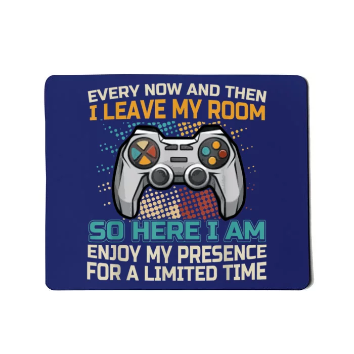 Every Now And Then I Leave My Room Funny Gaming Gamer Gift Mousepad