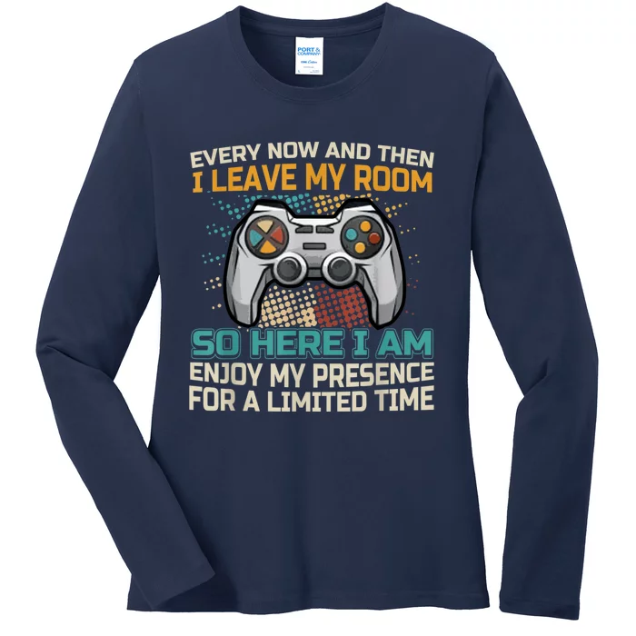 Every Now And Then I Leave My Room Funny Gaming Gamer Gift Ladies Long Sleeve Shirt