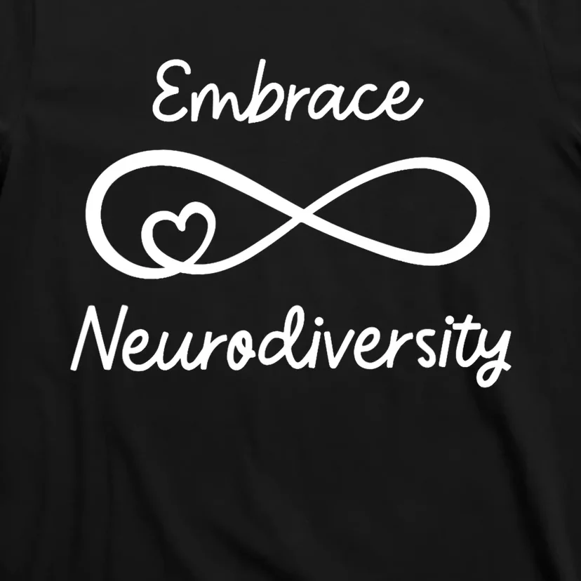 Embrace Neurodiversity Autism Awareness Teacher Mom T-Shirt