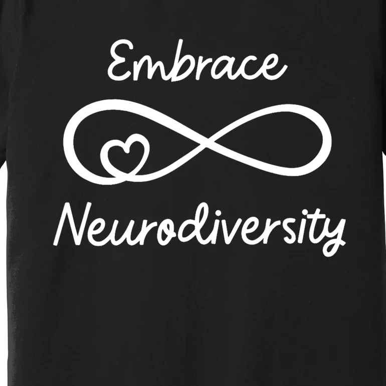 Embrace Neurodiversity Autism Awareness Teacher Mom Premium T-Shirt