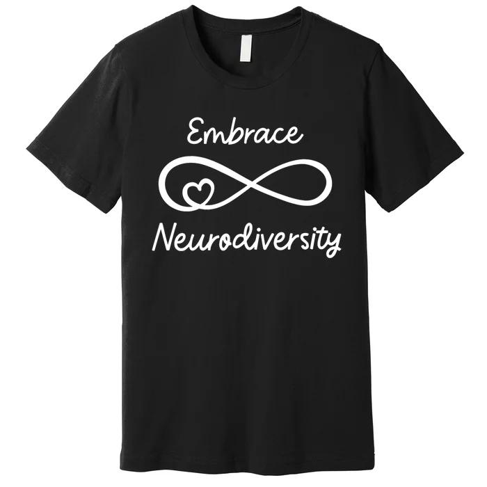 Embrace Neurodiversity Autism Awareness Teacher Mom Premium T-Shirt