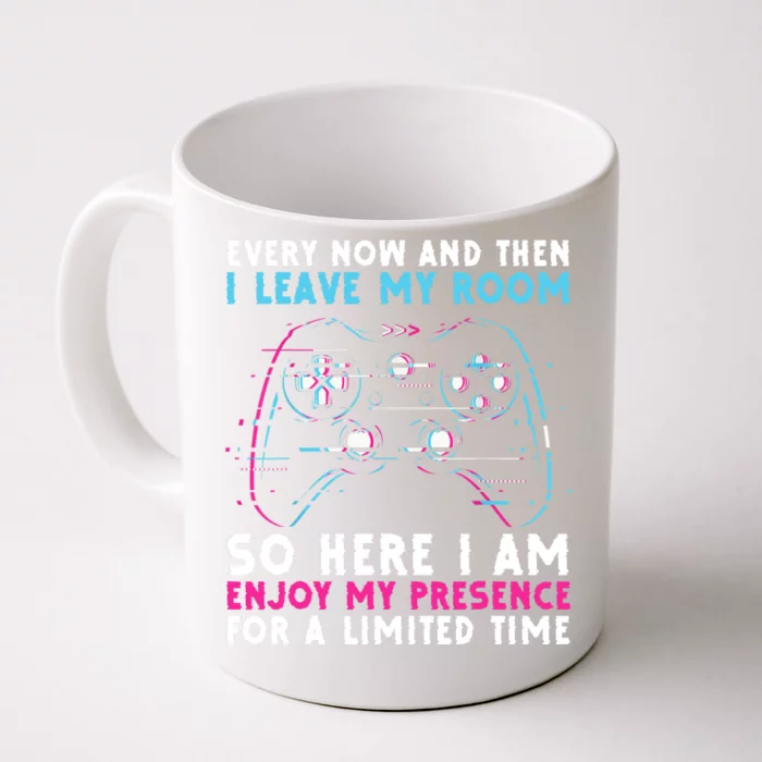 Every Now And Then I Leave My Room Funny Gaming Front & Back Coffee Mug