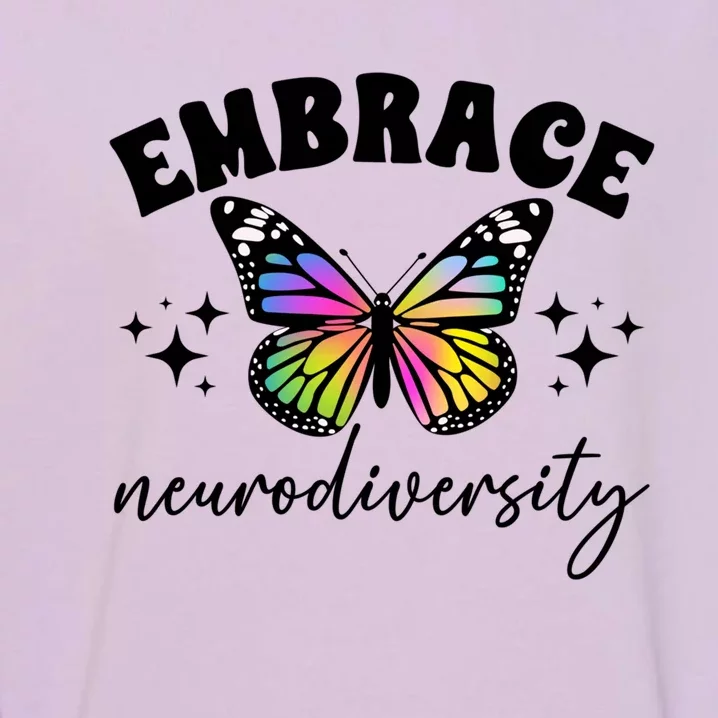 Embrace Neurodiversity Autism Neurodivergent Gift Garment-Dyed Sweatshirt