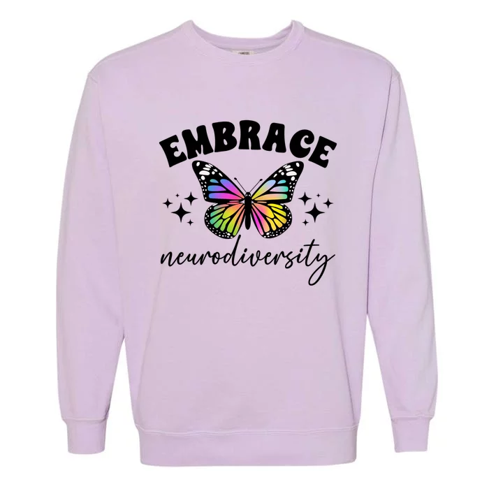 Embrace Neurodiversity Autism Neurodivergent Gift Garment-Dyed Sweatshirt