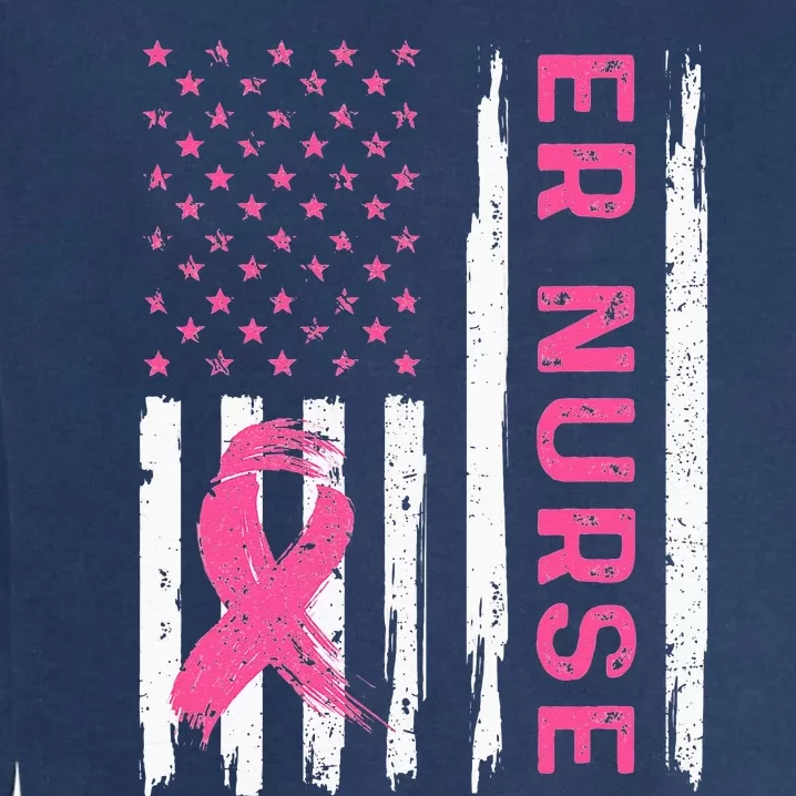 ER Nurse American Flag Nurse Breast Cancer Awareness Garment-Dyed Sweatshirt