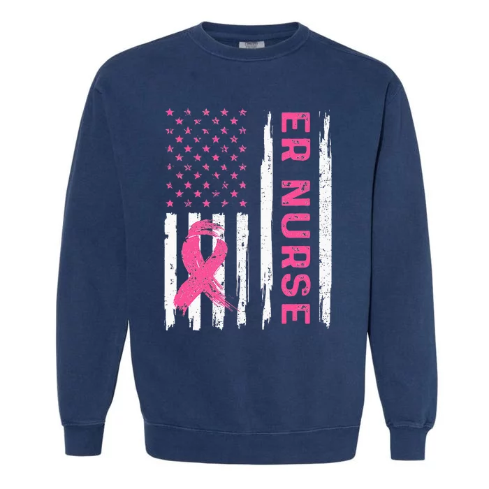 ER Nurse American Flag Nurse Breast Cancer Awareness Garment-Dyed Sweatshirt