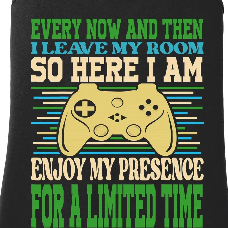 Every Now And Then I Leave My Room Gaming Funny Gamers Ladies Essential Tank