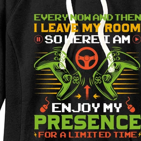 Every Now And Then I Leave My Room Enjoy My Presence Limited Time Women's Fleece Hoodie