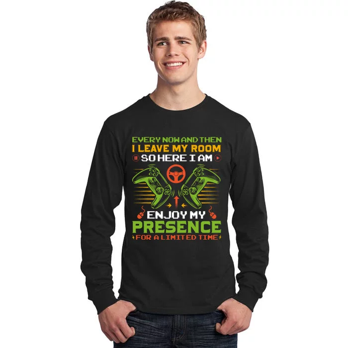 Every Now And Then I Leave My Room Enjoy My Presence Limited Time Tall Long Sleeve T-Shirt