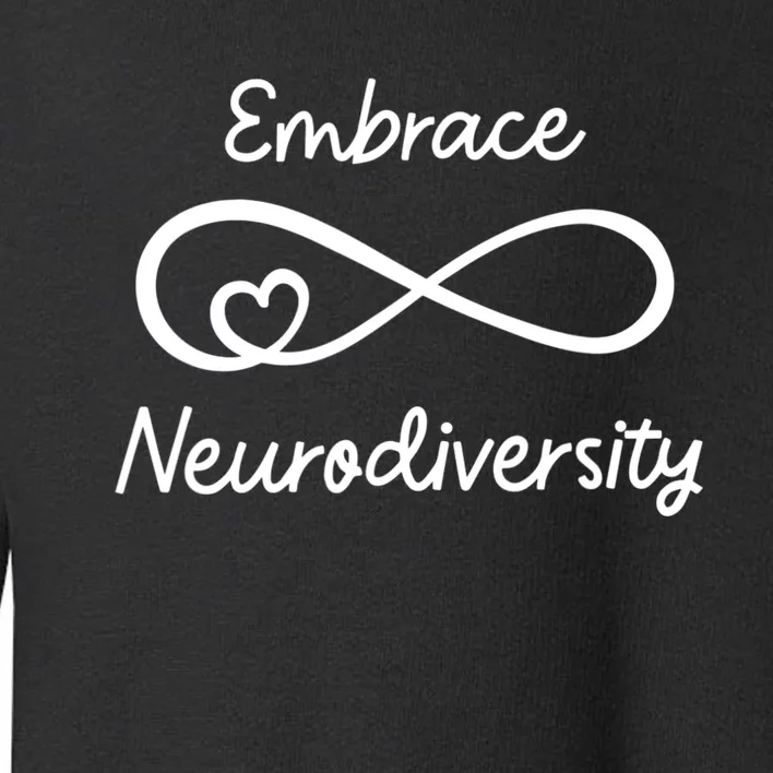 Embrace Neurodiversity Autism Awareness Teacher Mom Toddler Sweatshirt