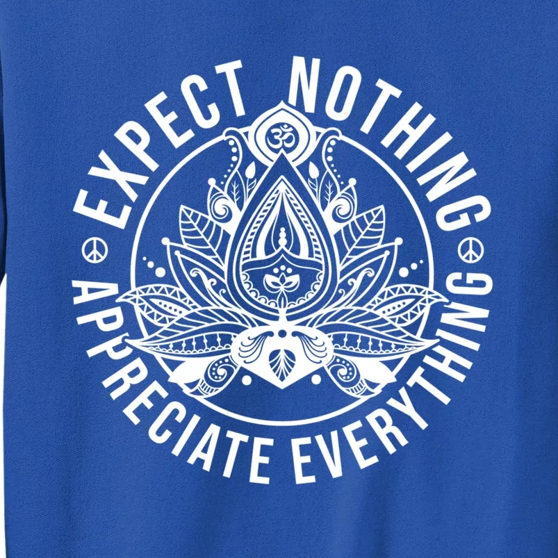 Expect Nothing Appreciate Everything Spiritual Lotus Yoga Meaningful Gift Sweatshirt