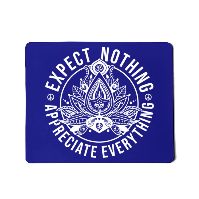 Expect Nothing Appreciate Everything Spiritual Lotus Yoga Meaningful Gift Mousepad