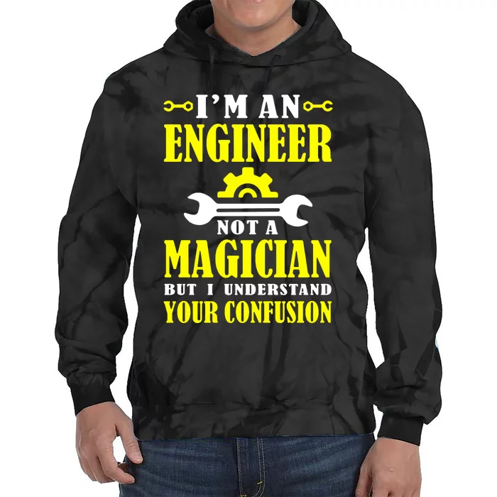 Engineer Not A Magician But I Understand Your Confusion Tie Dye Hoodie