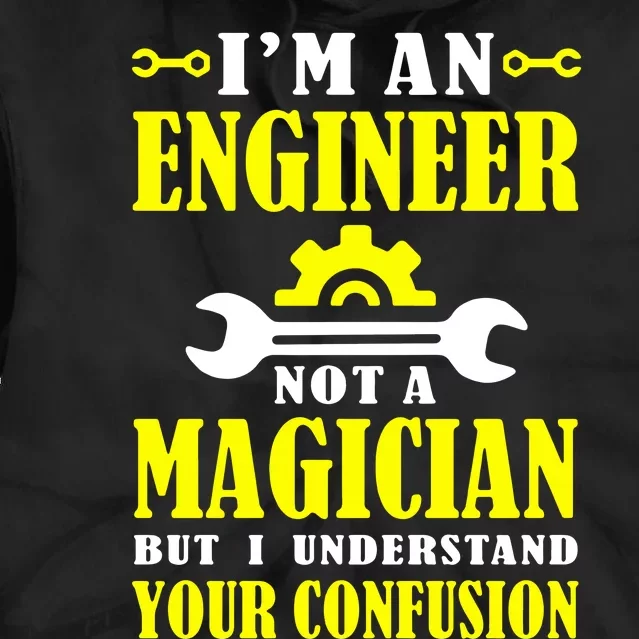 Engineer Not A Magician But I Understand Your Confusion Tie Dye Hoodie