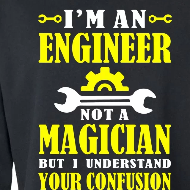 Engineer Not A Magician But I Understand Your Confusion Cropped Pullover Crew