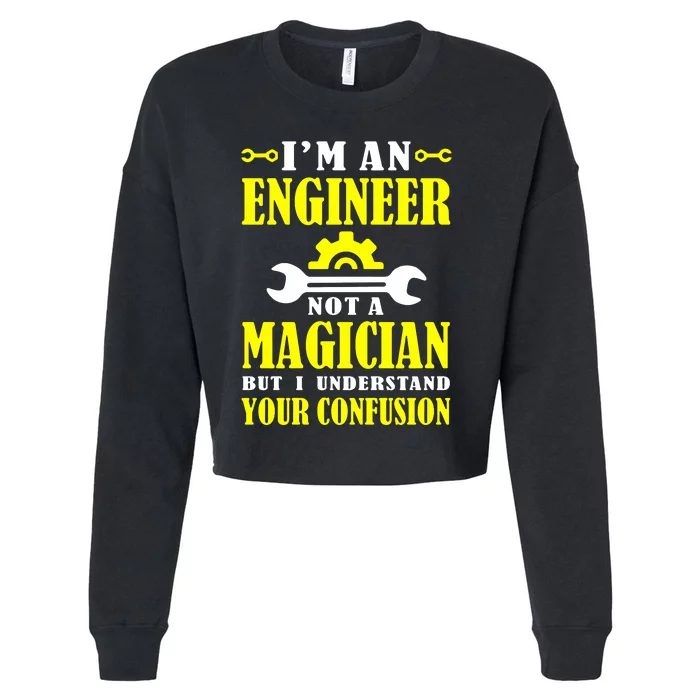 Engineer Not A Magician But I Understand Your Confusion Cropped Pullover Crew