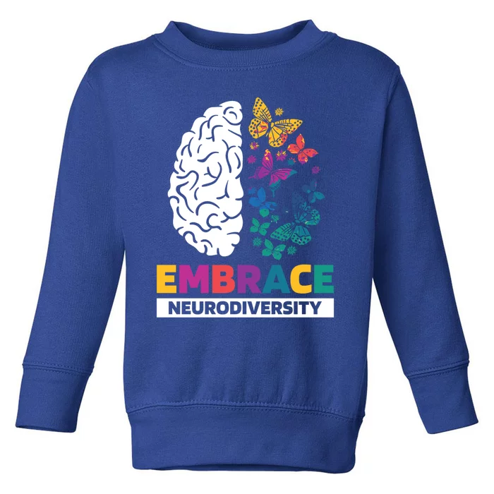 Embrace Neurodiversity Autism Adhd Asd Rainbow Brain Great Gift Toddler Sweatshirt